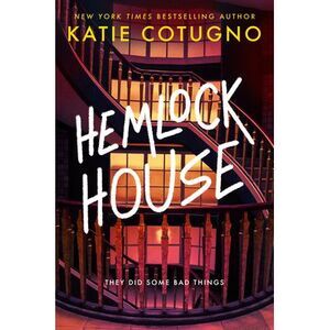 Hemlock House: A Liar's Beach Novel -- Katie Cotugno